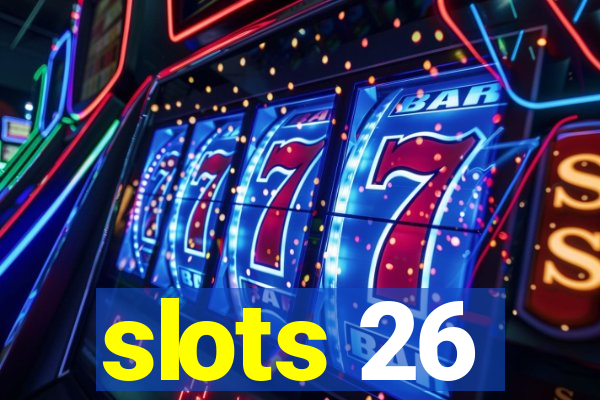 slots 26